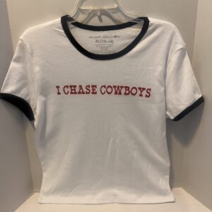 I Chase Cowboys Tee Shirt